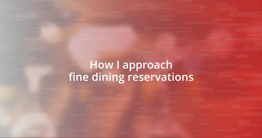 How I approach fine dining reservations