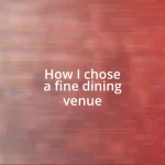 How I chose a fine dining venue