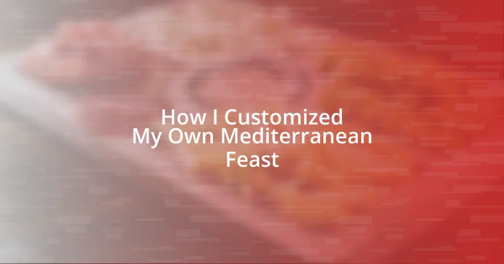 How I Customized My Own Mediterranean Feast