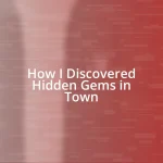 How I Discovered Hidden Gems in Town