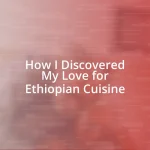 How I Discovered My Love for Ethiopian Cuisine