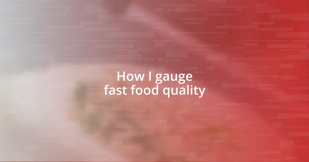 How I gauge fast food quality