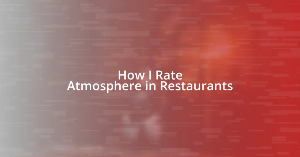 How I Rate Atmosphere in Restaurants