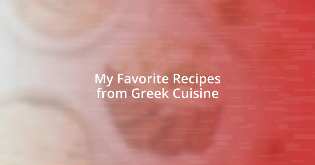 My Favorite Recipes from Greek Cuisine