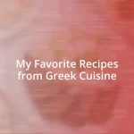 My Favorite Recipes from Greek Cuisine