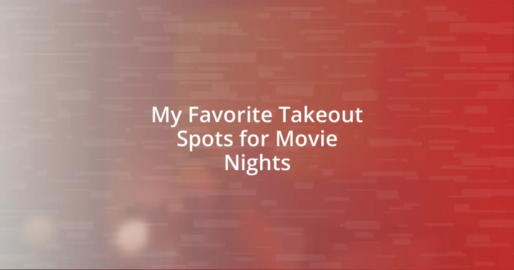 My Favorite Takeout Spots for Movie Nights