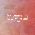 My Journey into Local Wine and Dine