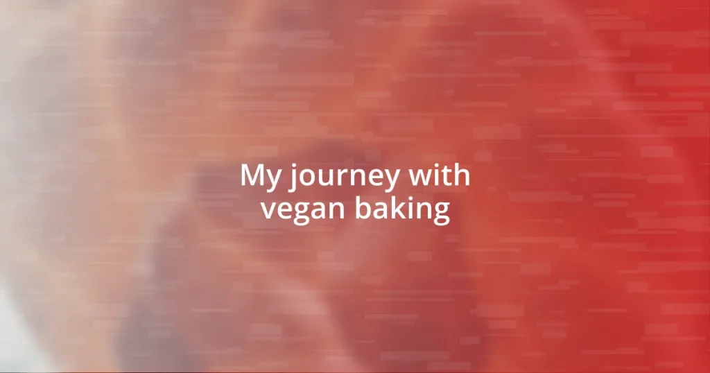 My journey with vegan baking