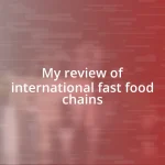 My review of international fast food chains