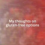 My thoughts on gluten-free options