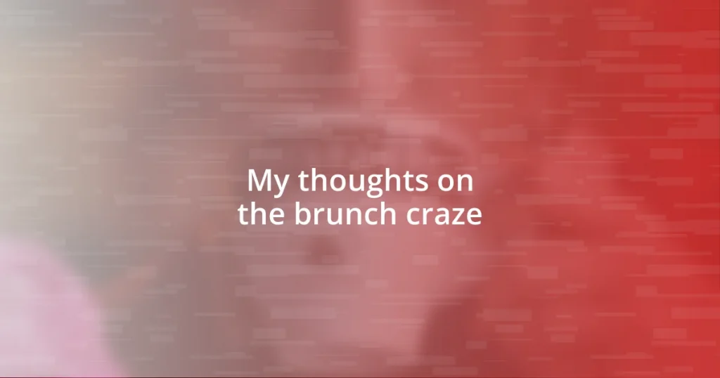 My thoughts on the brunch craze