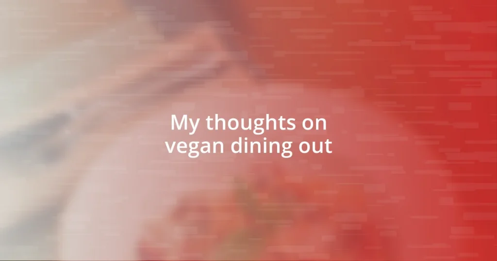 My thoughts on vegan dining out