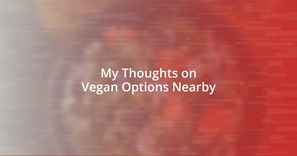 My Thoughts on Vegan Options Nearby