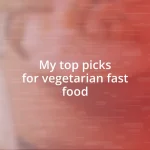 My top picks for vegetarian fast food