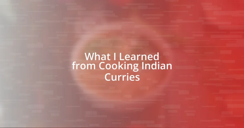 What I Learned from Cooking Indian Curries