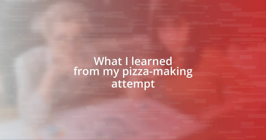 What I learned from my pizza-making attempt