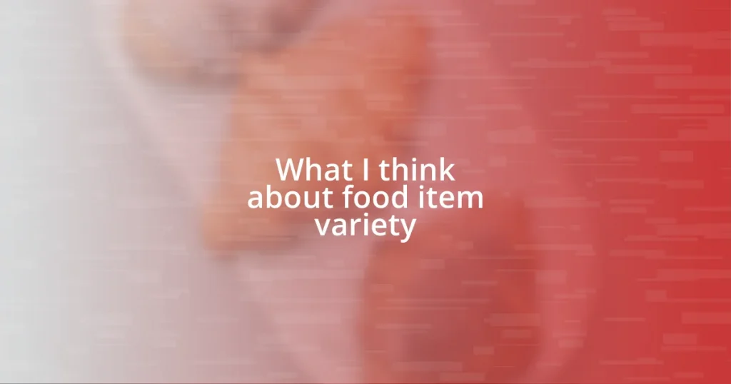 What I think about food item variety