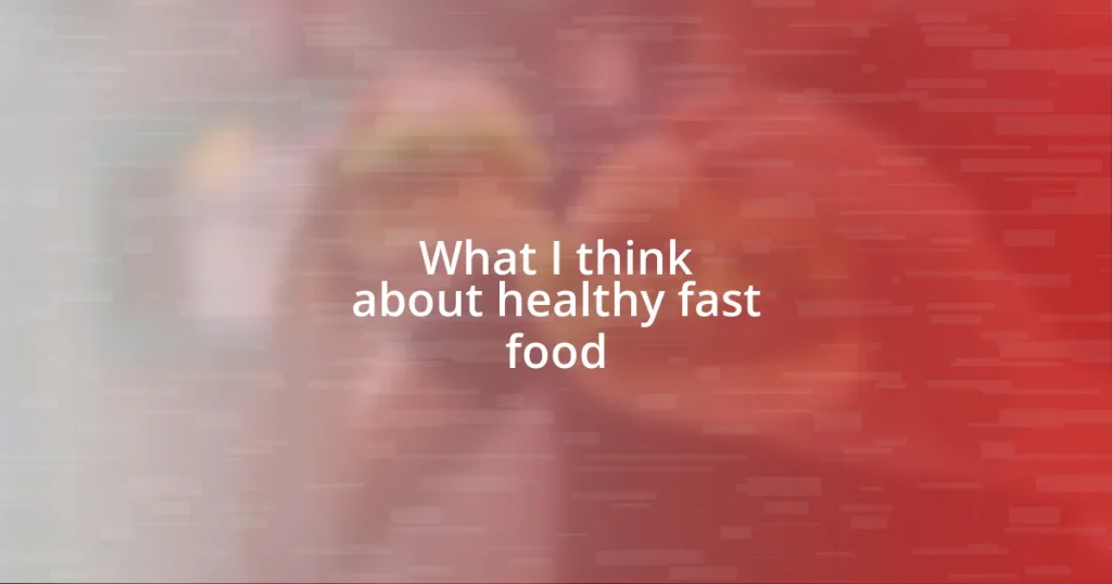 What I think about healthy fast food