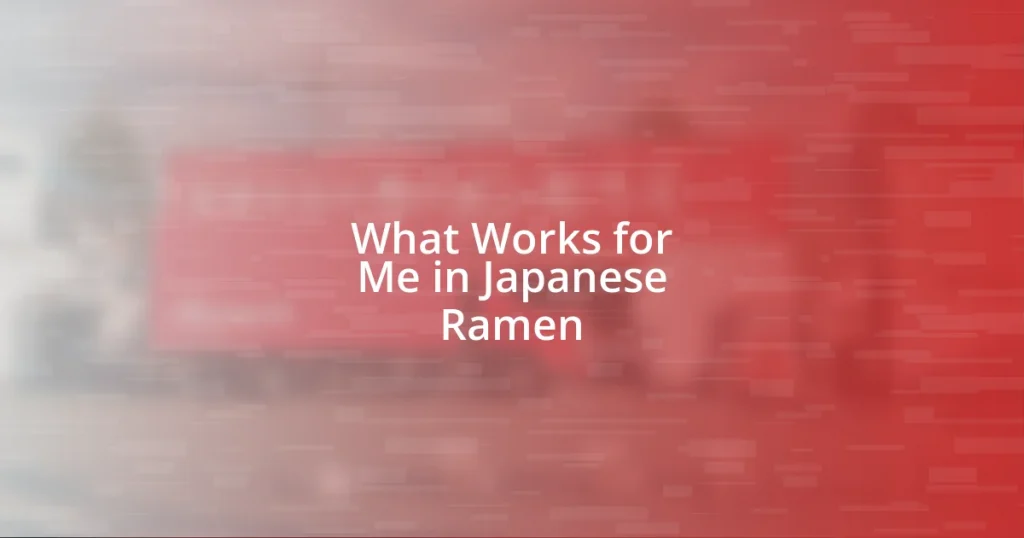 What Works for Me in Japanese Ramen