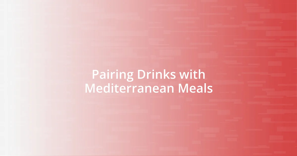 Pairing Drinks with Mediterranean Meals