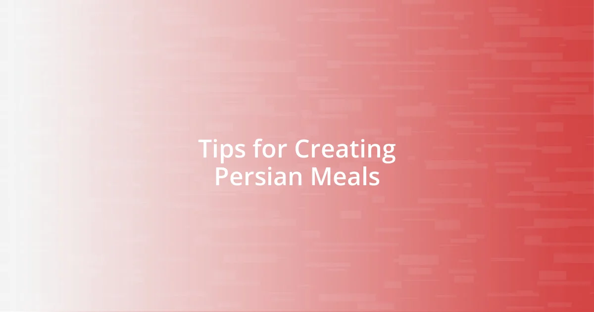 Tips for Creating Persian Meals