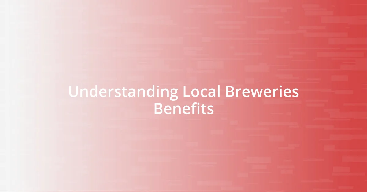 Understanding Local Breweries Benefits