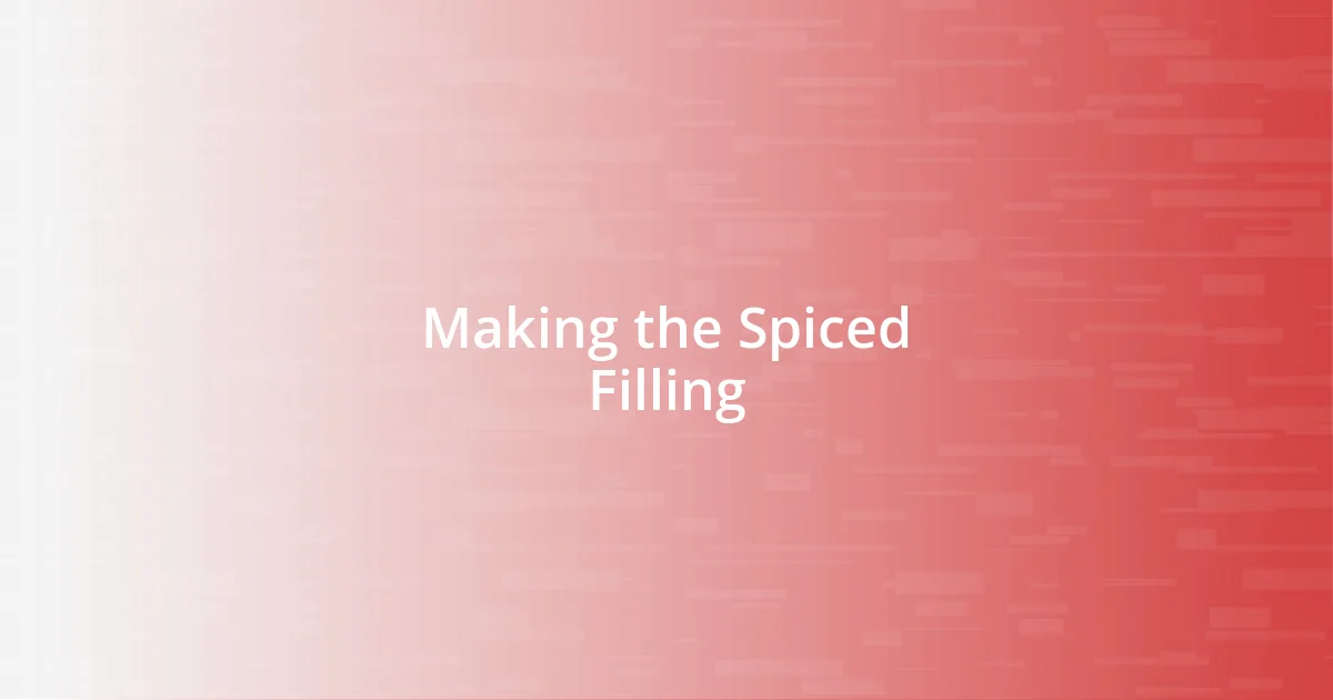 Making the Spiced Filling