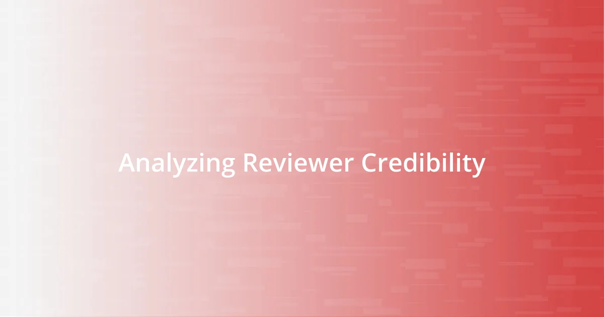 Analyzing Reviewer Credibility