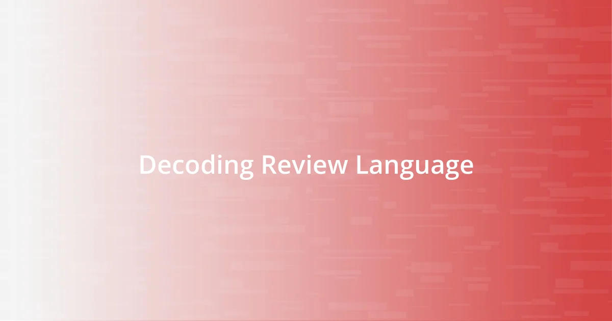 Decoding Review Language