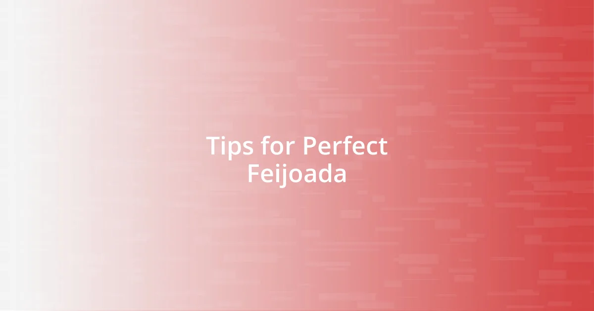 Tips for Perfect Feijoada