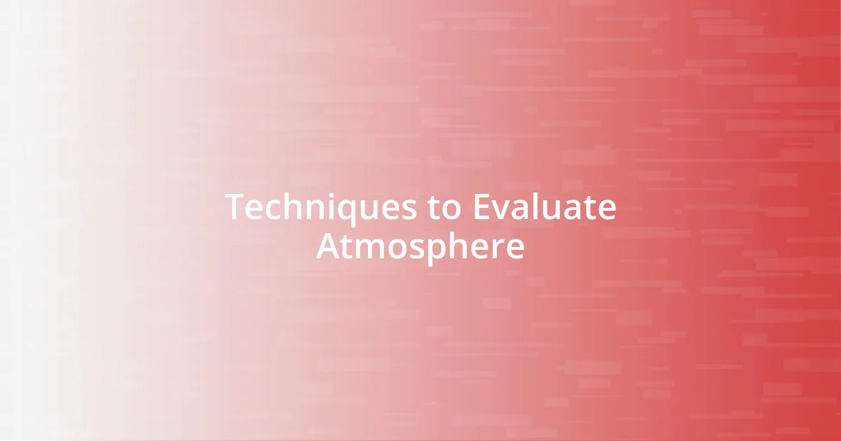 Techniques to Evaluate Atmosphere