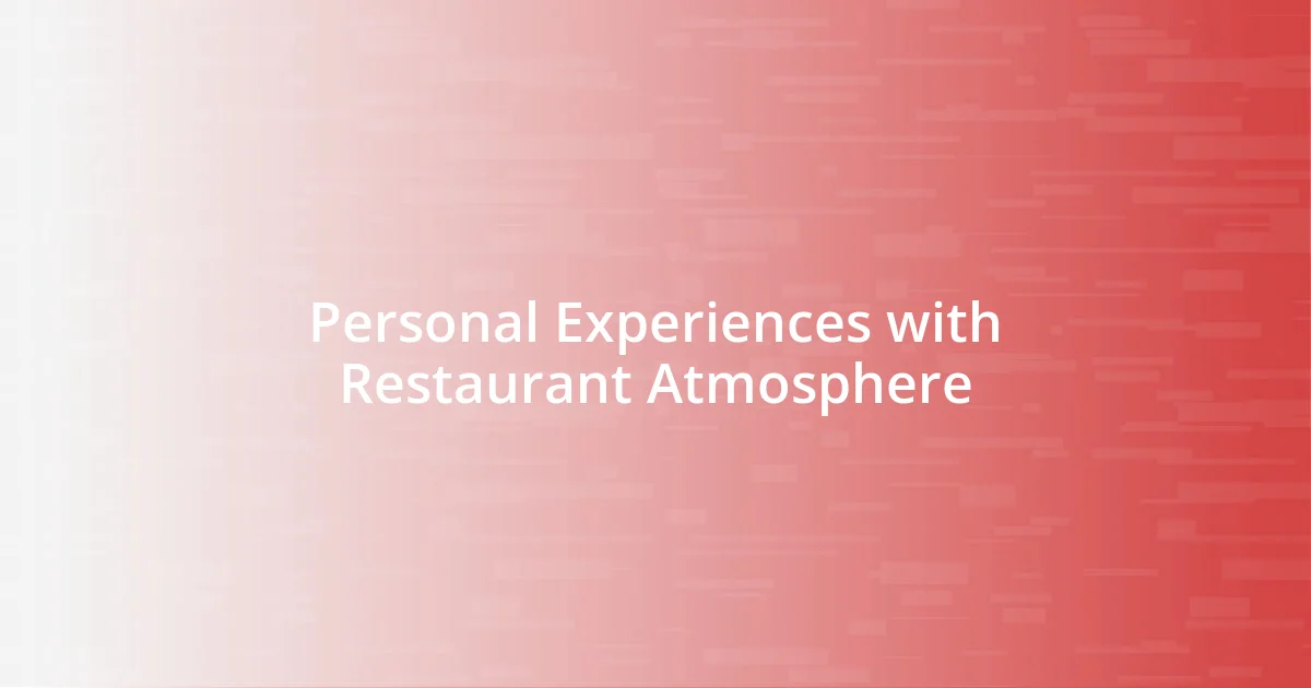 Personal Experiences with Restaurant Atmosphere