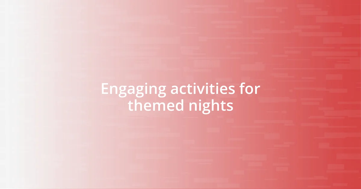 Engaging activities for themed nights