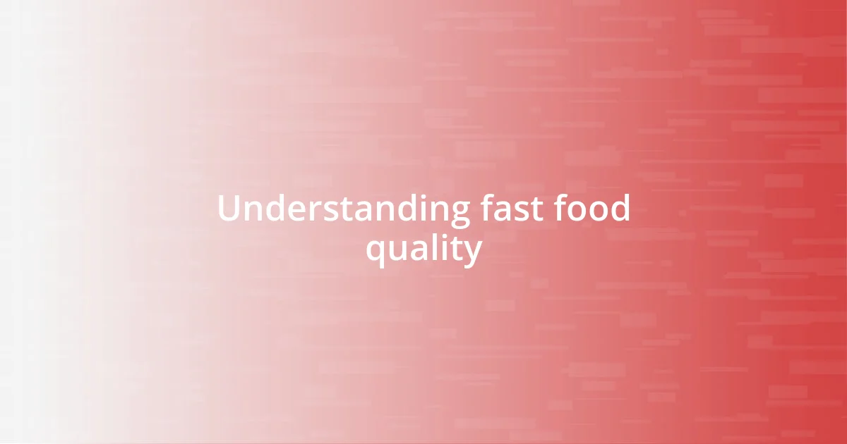 Understanding fast food quality