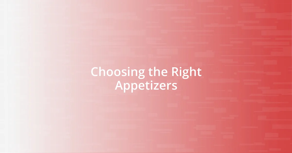 Choosing the Right Appetizers