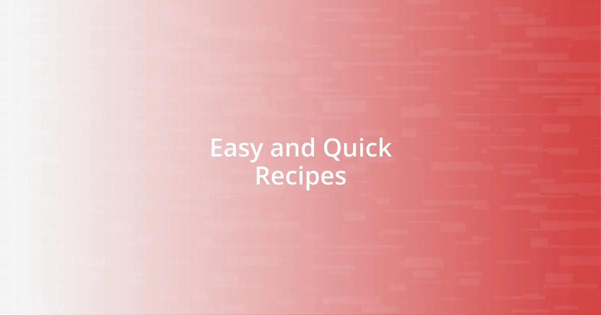 Easy and Quick Recipes