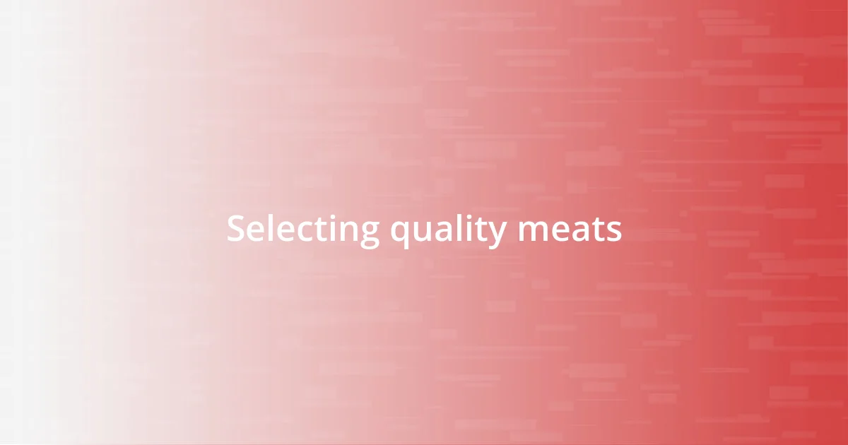 Selecting quality meats