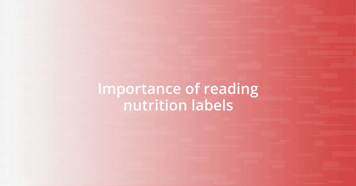 Importance of reading nutrition labels