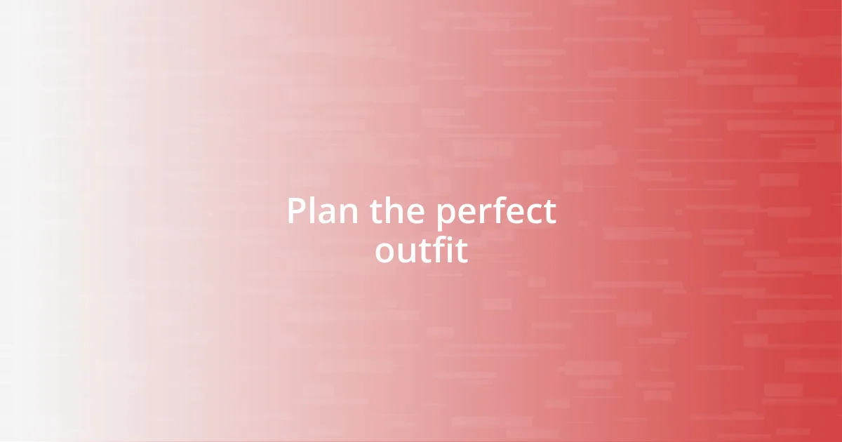 Plan the perfect outfit