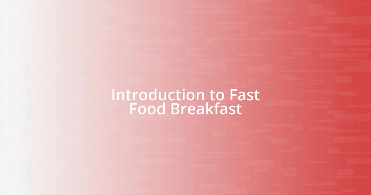 Introduction to Fast Food Breakfast