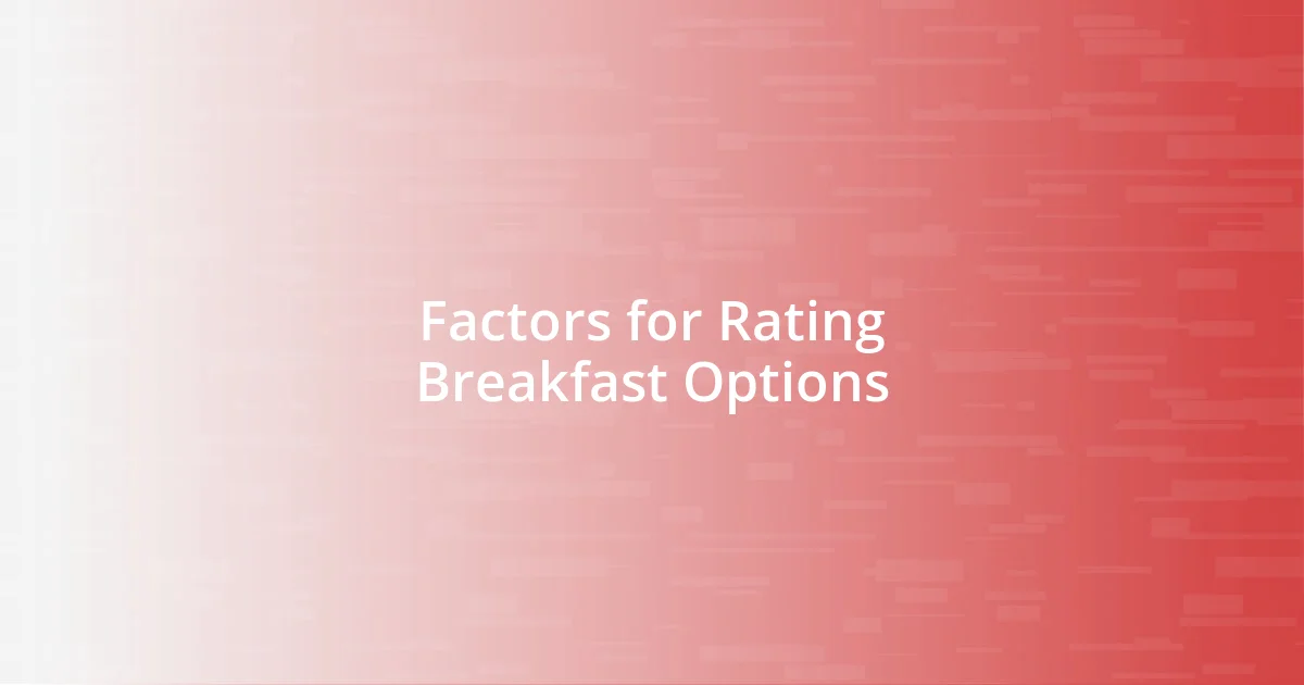 Factors for Rating Breakfast Options