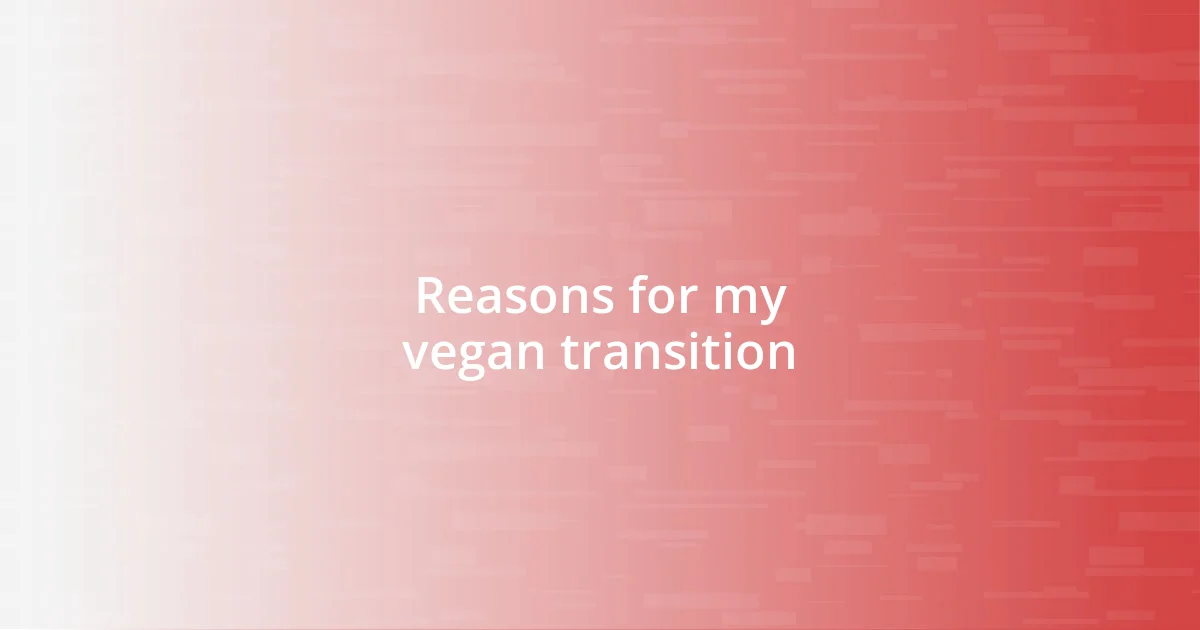 Reasons for my vegan transition