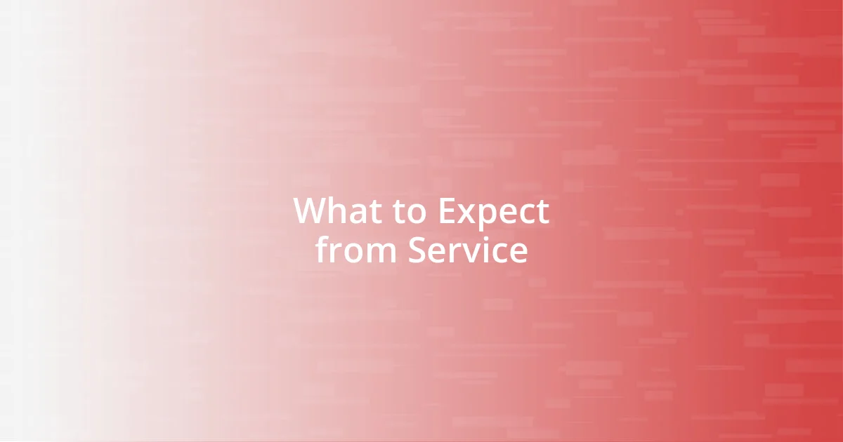 What to Expect from Service