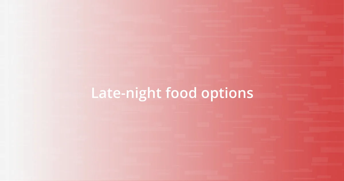 Late-night food options