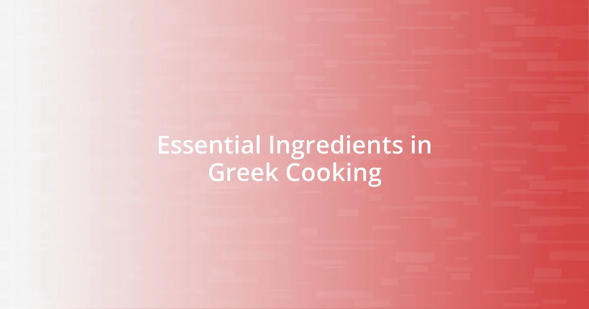 Essential Ingredients in Greek Cooking