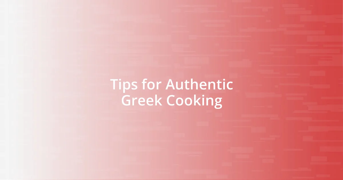 Tips for Authentic Greek Cooking