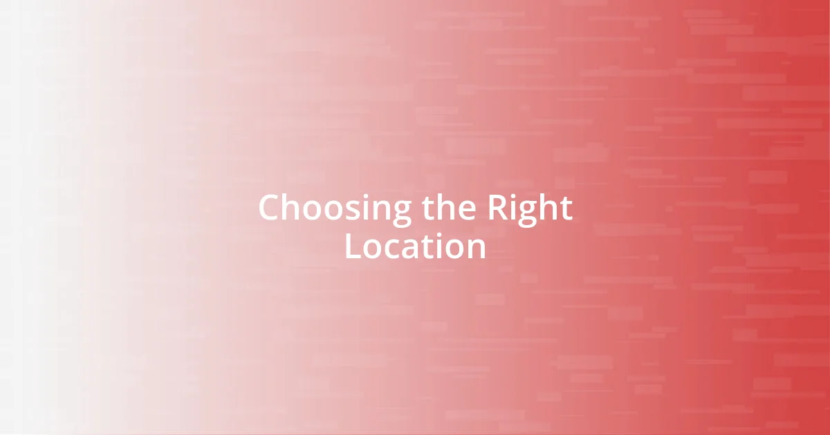 Choosing the Right Location