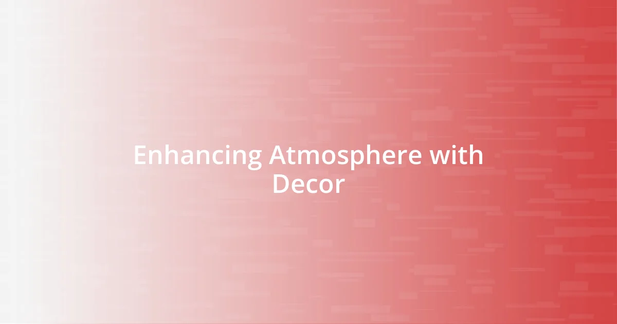 Enhancing Atmosphere with Decor