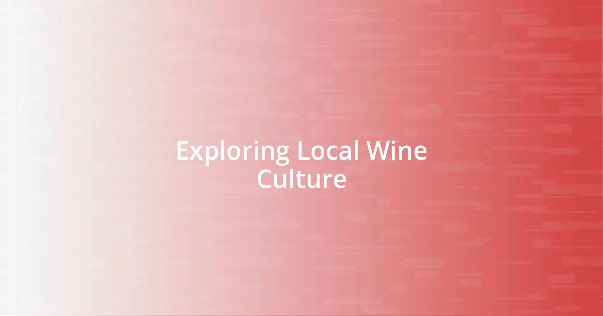 Exploring Local Wine Culture