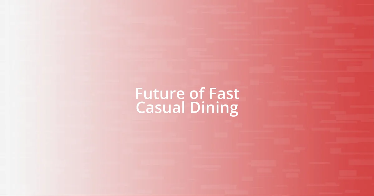 Future of Fast Casual Dining